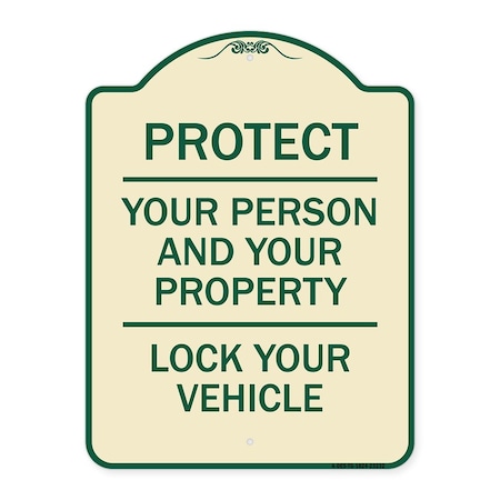 Protect Your Person And Your Property Lock Your Vehicle Heavy-Gauge Aluminum Architectural Sign
